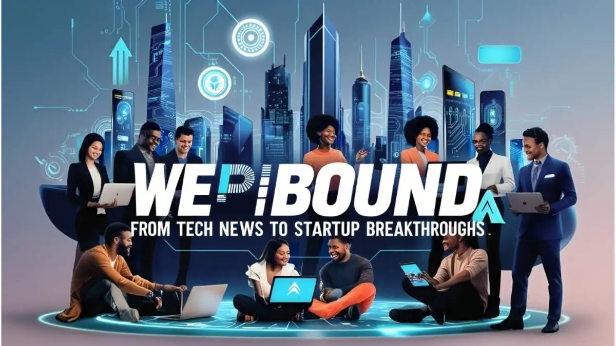 Wepbound: The Evolution of Digital Connectivity and Its Future Potential